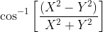 \cos ^{-1}\left [ \frac{\left ( X^{2}-Y^{2} \right )}{X^{2}+Y^{2}} \right ]